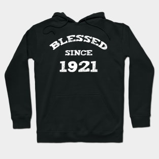 Blessed Since 1921 Cool Birthday Christian Hoodie